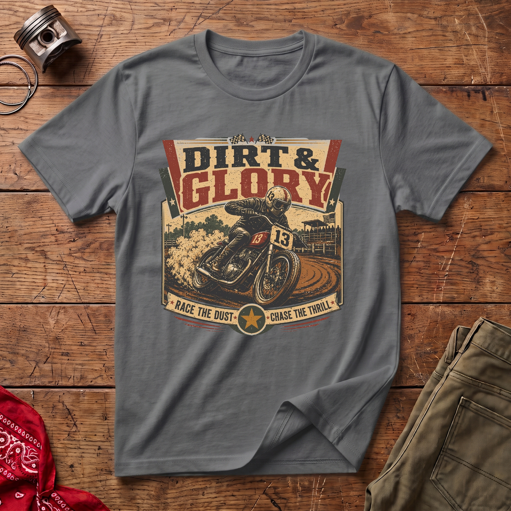 Dirt & Glory T-Shirt