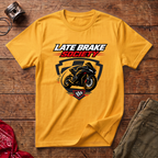 Late Brake T-Shirt