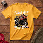 Helmet Hair Don't Care T-Shirt