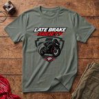 Late Brake T-Shirt