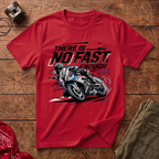 No Fast Enough T-Shirt