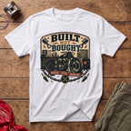 Built Not Bought T-Shirt