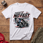 No Fast Enough T-Shirt