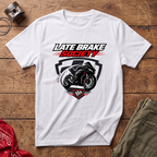 Late Brake T-Shirt